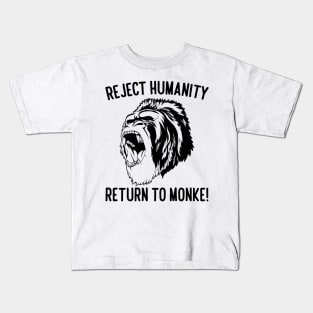 Reject Humanity Return to Monke! Gorilla Kids T-Shirt